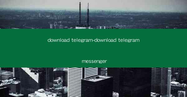 download telegram-download telegram messenger