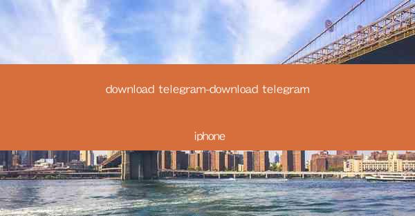 download telegram-download telegram iphone