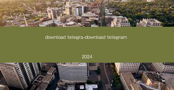 download telegra-download telegram 2024